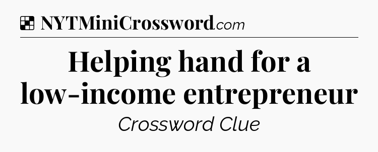 Solution: Helping hand for a low-income entrepreneur - NYT Crossword