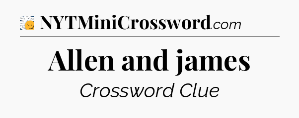 Allen and james - 7 Little Words