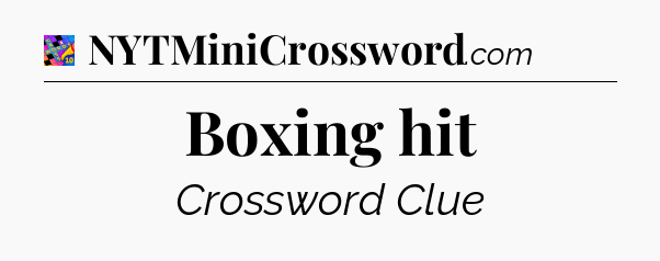 Boxing hit Crossword Clue