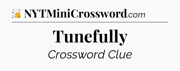 Tunefully - 7 Little Words