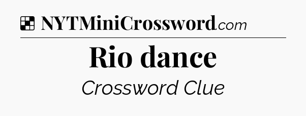 Solution: Rio dance - NYT Crossword