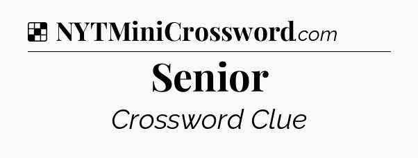 Solution: Senior - NYT Crossword