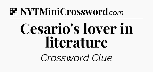 Solution: Cesario's lover in literature - NYT Crossword
