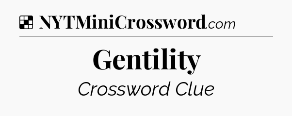 Solution: Gentility - NYT Crossword