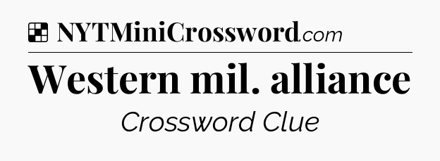 Solution: Western mil. alliance - NYT Crossword