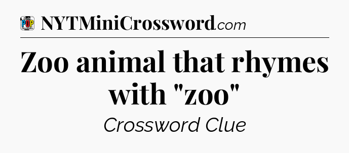 Zoo animal that rhymes with 