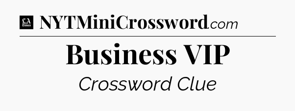 Business VIP - LA Times Crossword