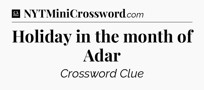 Holiday in the month of Adar - LA Times Crossword