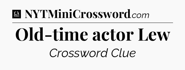 Old-time actor Lew - LA Times Crossword