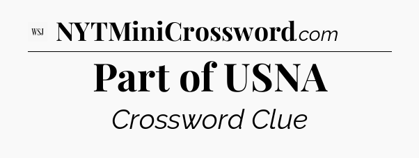 Part of USNA - WSJ Crossword