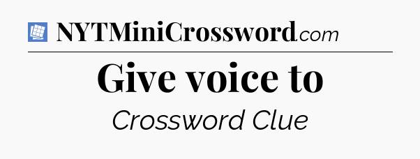 Give voice to Puzzle Page Crossword Clue