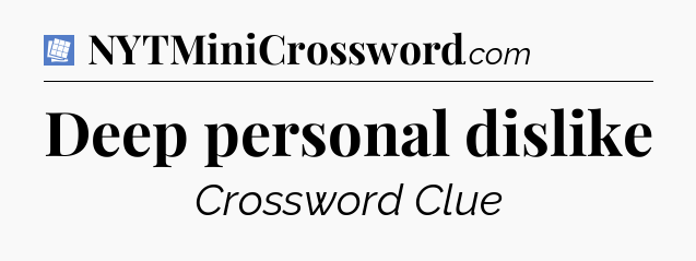 Deep personal dislike Puzzle Page Crossword Clue
