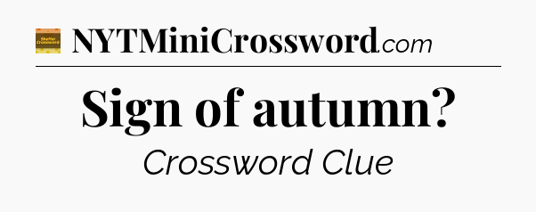Sign of autumn - Eugene Sheffer Crossword