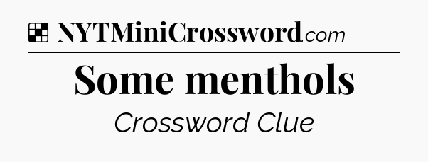 Solution: Some menthols - NYT Crossword