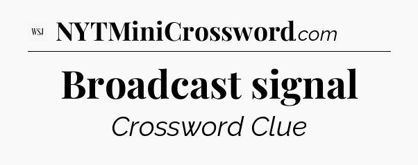 Broadcast signal - WSJ Crossword