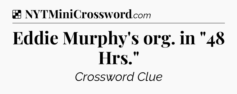 Solution: Eddie Murphy's org. in 