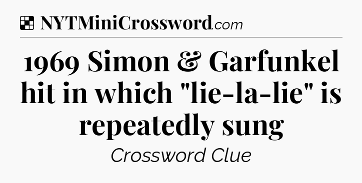 Solution: 1969 Simon & Garfunkel hit in which 