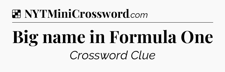 Solution: Big name in Formula One - NYT Crossword