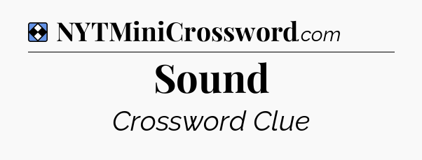 Solution: Sound - NYT Mini Crossword