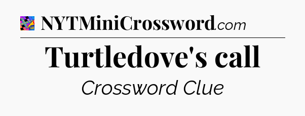 Turtledove's call Crossword Clue