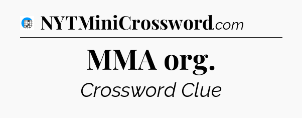 MMA org Crossword Clue