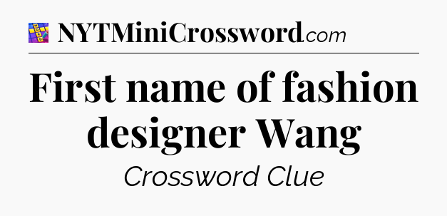 First name of fashion designer Wang Codycross