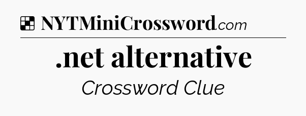 Solution: .net alternative - NYT Crossword