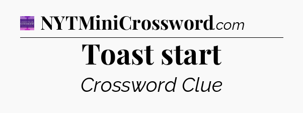 Toast start - Thomas Joseph Crossword