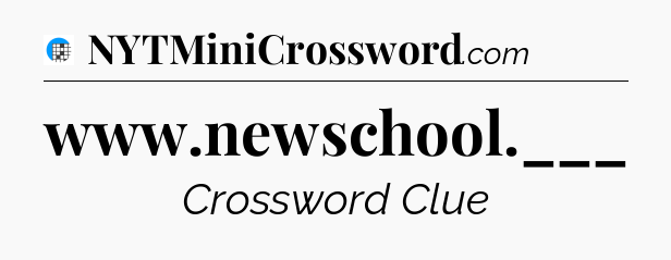 www.newschool.___ Crossword Clue
