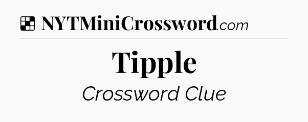 Solution: Tipple - NYT Crossword