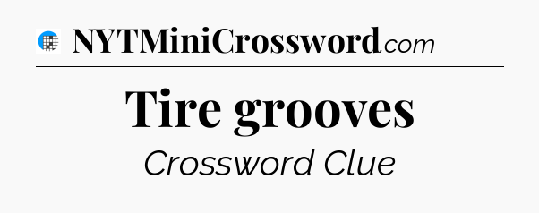 Tire grooves Crossword Clue