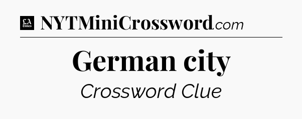 German city - LA Times Crossword