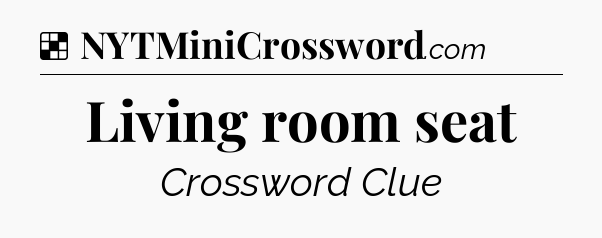 Solution: Living room seat - NYT Crossword