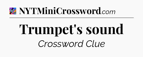Trumpet's sound Crossword Clue