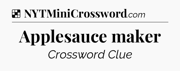Solution: Applesauce maker - NYT Crossword