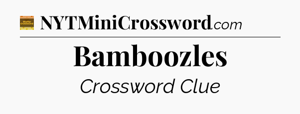 Bamboozles - Eugene Sheffer Crossword
