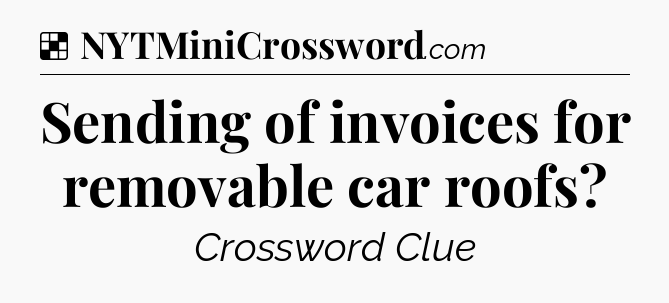 Solution: Sending of invoices for removable car roofs - NYT Crossword