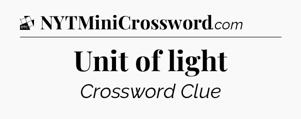 Unit of light - Daily Themed Classic Crossword