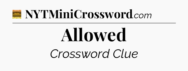 Allowed crossword clue Eugene Sheffer