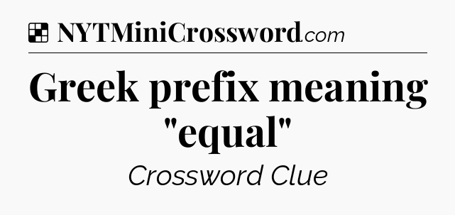 Solution: Greek prefix meaning 