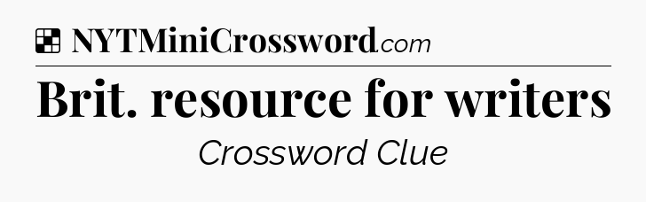 Solution: Brit. resource for writers - NYT Crossword