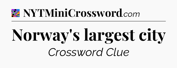 Norway's largest city Crossword Clue