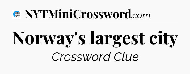 Norway's largest city Crossword Clue