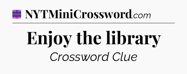 Enjoy the library - Thomas Joseph Crossword