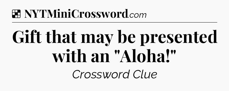 Solution: Gift that may be presented with an 