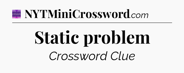 Static problem - Thomas Joseph Crossword