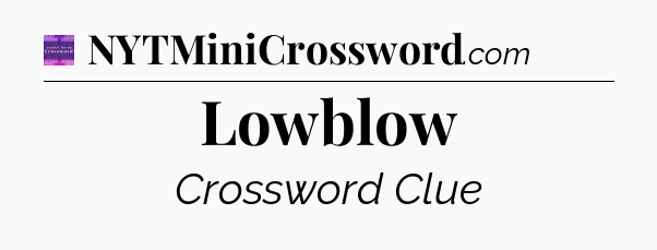 Lowblow - Thomas Joseph Crossword