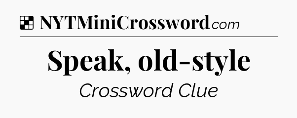 Solution: Speak, old-style - NYT Crossword