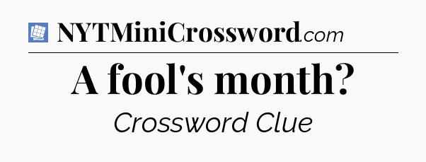 A fool's month Puzzle Page Crossword Clue