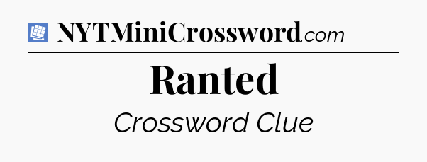 Ranted Puzzle Page Crossword Clue
